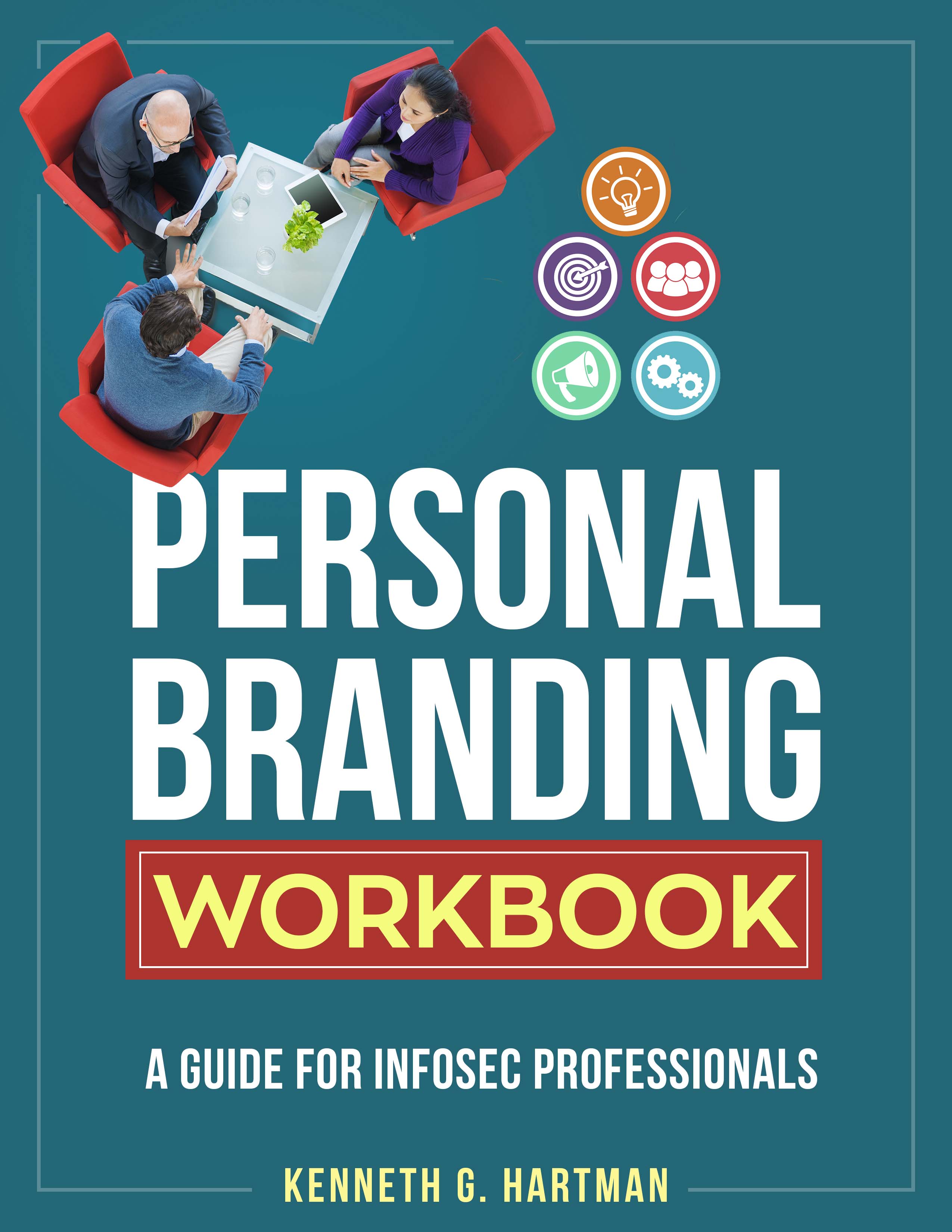 Personal Branding Workbook - A Guide for Infosec Professionals